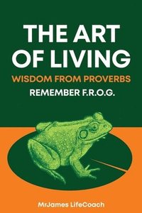 bokomslag Art of Living, Wisdom from Proverbs