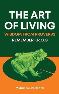 bokomslag Art of Living, Wisdom from Proverbs