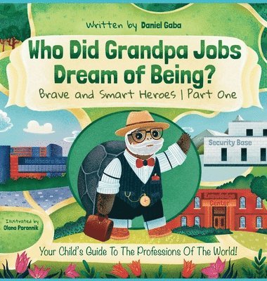 bokomslag Who Did Grandpa Jobs Dream of Being? Brave and Smart Heroes Part One