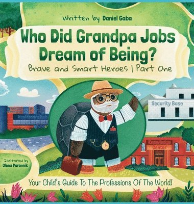 bokomslag Who Did Grandpa Jobs Dream of Being? Brave and Smart Heroes Part One