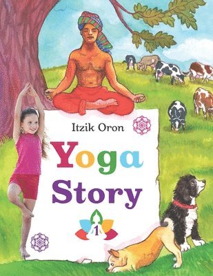 Yoga Story: Fun and inspiring stories to help kids learn and practice Yoga 1