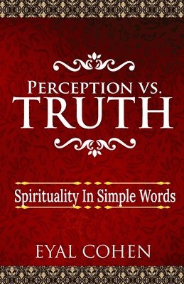 Perception vs Truth: Spirituality In Simple Words 1