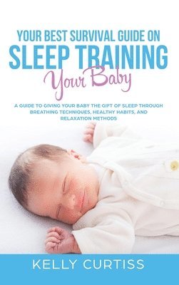 Your Best Survival Guide on Sleep Training Your Baby 1