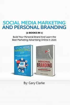 Gary Clarke - Social Media Marketing and Personal Branding 2 books in 1, Häftad