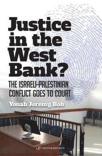 bokomslag Justice in the West Bank?