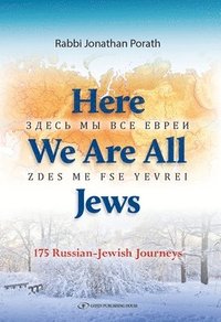 bokomslag Here We Are All Jews: 175 Russian - Jewish Journeys