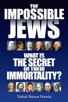 The Impossible Jews: What Is the Secret of Their Immortality?