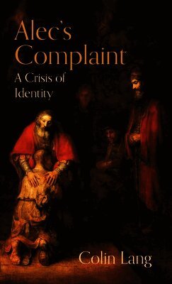 Colin Lang - Alec's Complaint, Inbunden