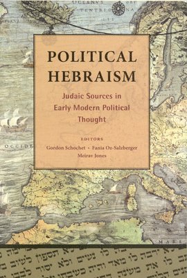 Gordon Schochet, Fania Oz Salzberger, Meirav Jones - Political Hebraism, Häftad
