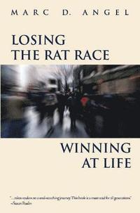bokomslag Losing the Rat Race, Winning at Life
