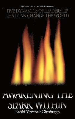 Yitzchak Ginsburgh - Awakening the Spark Within, Inbunden