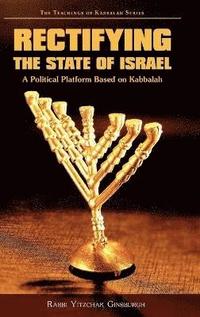 bokomslag Rectifying the State of Israel - A Political Platform Based on Kabbalah