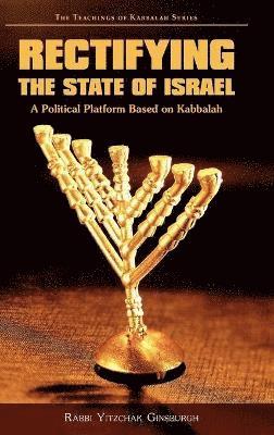 Rabbi Yitzchak Ginsburgh - Rectifying the State of Israel - A Political Platform Based on Kabbalah, Inbunden