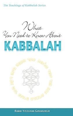 Rabbi Yitzchak Ginsburgh - What You Need to Know About Kabbalah, Inbunden