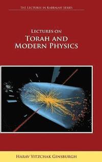 bokomslag Lectures on Torah and Modern Physics (The Lectures in Kabbalah Series)