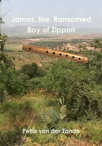 bokomslag James, the Ransomed Boy of Zippori