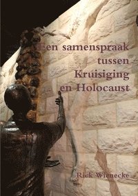 bokomslag Een samenspraak tussen Kruisiging en Holocaust