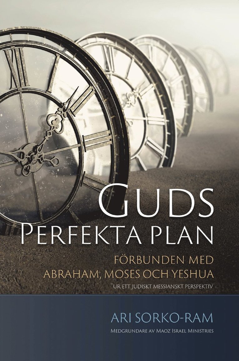 Guds perfekta plan : förbunden med Abraham, Moses och Yeshua 1