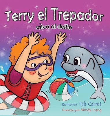 Tali Carmi, Mindy Liang - Terry el Trepador salva al delfín, Inbunden