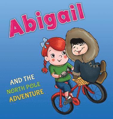 Tali Carmi - Abigail and the North Pole Adventure, Inbunden
