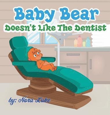 bokomslag Baby Bear Doesn't Like The Dentist