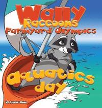 bokomslag Wally Raccoon's Farmyard Olympics - Aquatics Day