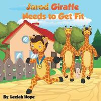 bokomslag Jarod Giraffe Needs to Get Fit
