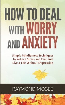 bokomslag How to Deal With Worry and Anxiety