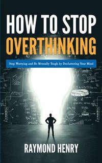 bokomslag How to Stop Overthinking