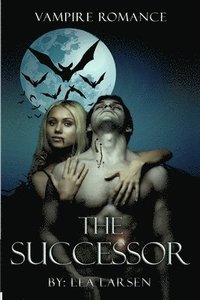 bokomslag Vampire Romance The Successor