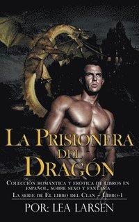 bokomslag La Prisionera del Dragn