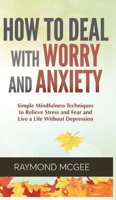 bokomslag How to Deal With Worry and Anxiety