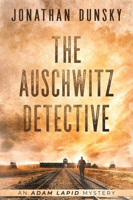 bokomslag The Auschwitz Detective - Adam Lapid Mysteries 6