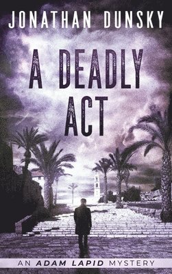 Jonathan Dunsky - Deadly Act, Inbunden