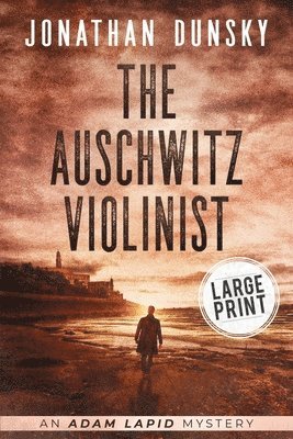 Jonathan Dunsky - Auschwitz Violinist, Häftad