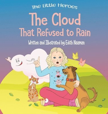 bokomslag The Cloud That Refused to Rain: An inspiring story about friendship, mutual support and leadership For Ages 2-8