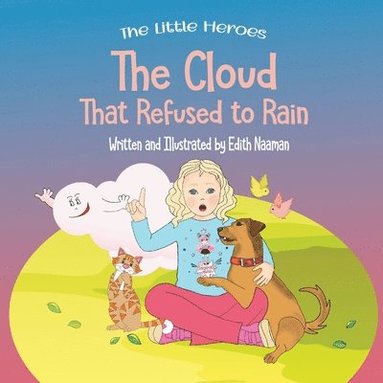 bokomslag The Cloud That Refused to Rain: An inspiring story about friendship, mutual support and leadership For Ages 2-8