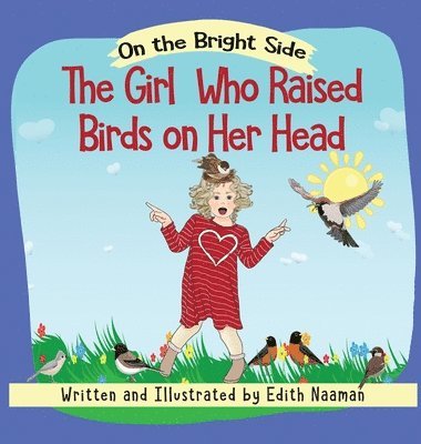 Edith Naaman - Girl who Raised Birds on her Head, Inbunden