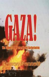 bokomslag Gaza!: The Fallout From Premeditated Barbarianism