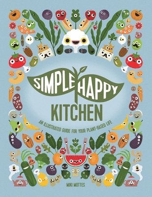 Miki Mottes - Simple Happy Kitchen, Häftad