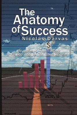 Nicolas Darvas - Anatomy of Success by Nicolas Darvas (the author of How I Made $2,000,000 In The Stock Market), Häftad