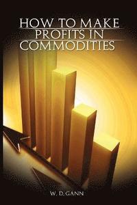 bokomslag How to Make Profits In Commodities