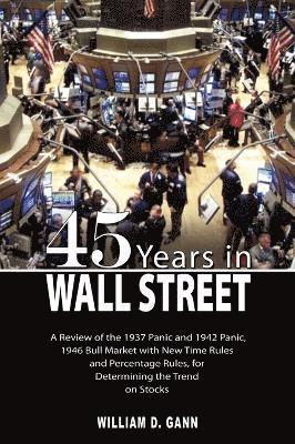 W D Gann, W. D. Gann - 45 Years in Wall Street, Inbunden