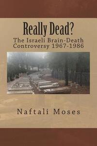 bokomslag Really Dead?: The Israeli Brain-Death Controversy 1967-1986