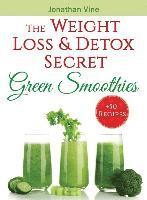 bokomslag Green Smoothies: The Weight Loss & Detox Secret: 50 Recipes for a Healthy Diet