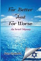 For Better And For Worse: An Israel Odyssey 1