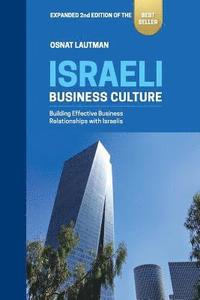 bokomslag Israeli Business Culture: Expanded 2nd Edition of the Amazon Bestseller: Building Effective Business Relationships with Israelis