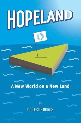 Hopeland: A New World on a New Land 1