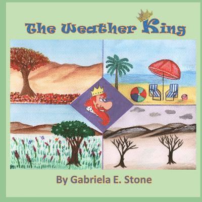 The Weather King: By Gabriela E. Stone 1