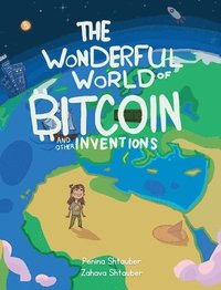 bokomslag The Wonderful World of Bitcoin and Other Inventions